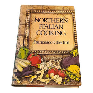 Vintage Northern Italian Cooking Francesco Ghedini 1973 Hardcover Italian Cookbo